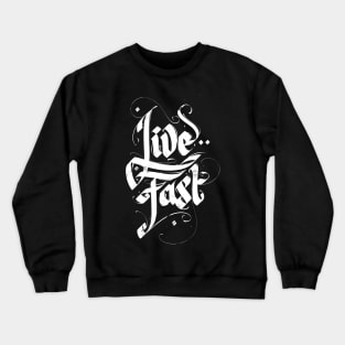 Live Fast Crewneck Sweatshirt